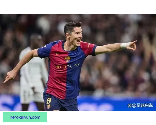 莱万多夫斯基拦截抢断数据亮眼，防守贡献持续提升续提升